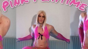 Pink Playtime - Crossdresser Showing Body